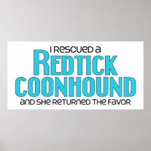 I Rescued a Redtick Coonhound (Female Dog) Poster