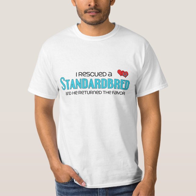 I Rescued a Standardbred (Male Horse) T-Shirt (Front)