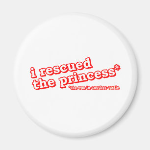 I Rescued the Princess? Magnet