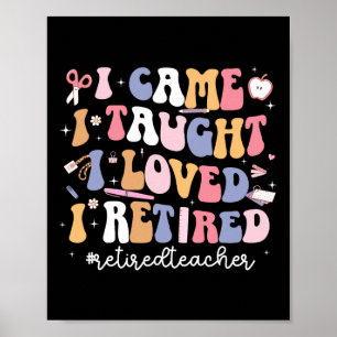 I Retired Teacher Retirement Retired School Teache Poster