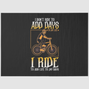 I Ride Bike To Add Life To My Days Tissue Paper