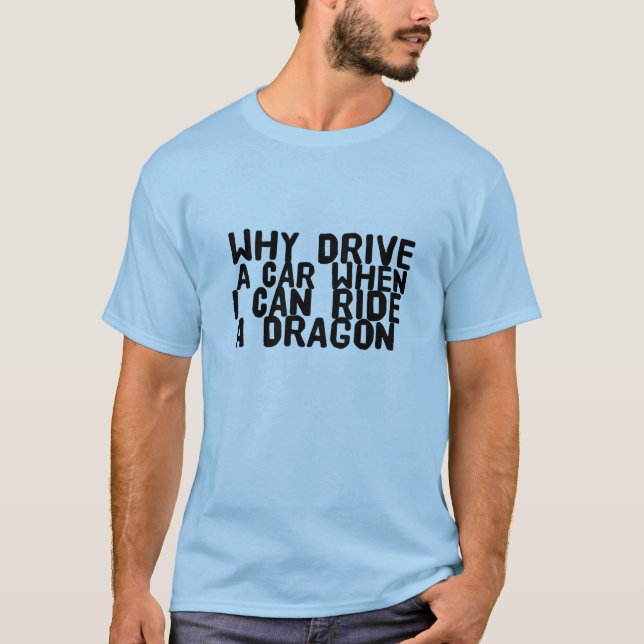 I Ride Dragon Funny T-shirt for Gamers (Front)