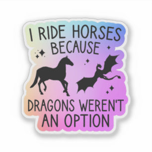 I Ride Horses Because Dragons Weren’t an Option