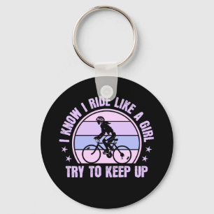 I ride like a Girl Try to Keep Up Cycling Girl Key Ring