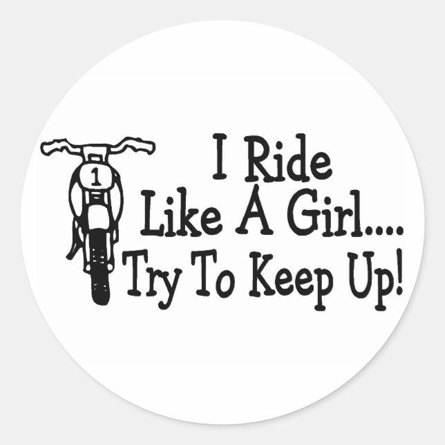 I Ride Like A Girl Try To Keep Up Motorcycle Classic Round Sticker (Front)