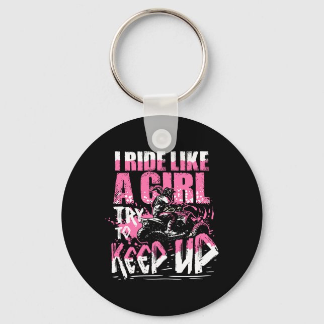 I Ride Like A Girl Try To Keep Up Quad Bike Girl Key Ring (Front)