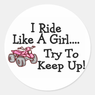 I Ride Like A Girl Try To Keep Up Quad Classic Round Sticker
