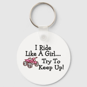 I Ride Like Quads A Girl Try To Keep Up Key Ring