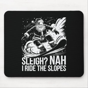 I Ride The Slopes Santa Snowboarder Christmas Snow Mouse Pad
