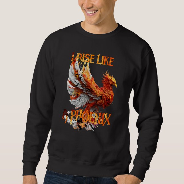 I Rise Like a Phoenix From Ashes Resurrection Rebi Sweatshirt (Front)