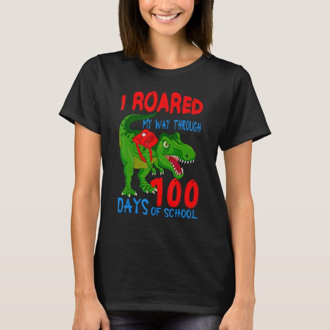 I Roared My Way Through 100 Days School Dinosaur T-Shirt (Front)