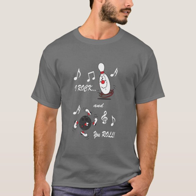 I Rock and You Roll Bowling Ball and Pin | Humour T-Shirt (Front)