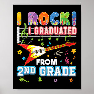 I Rock Graduated From 2nd Grade Graduate Last Day  Poster