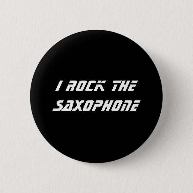 I Rock the Saxophone 6 Cm Round Badge (Front)
