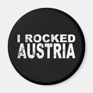I Rocked Austria Magnet
