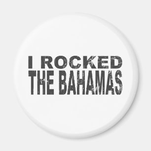 I Rocked Bahamas Magnet