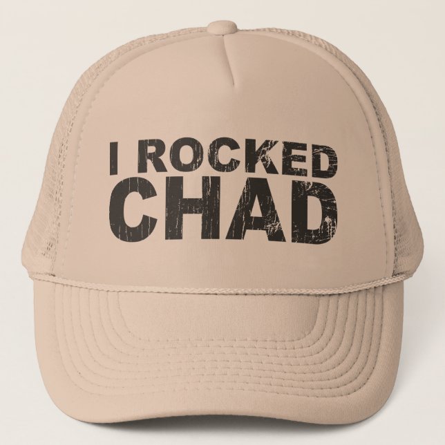 I Rocked Chad Trucker Hat (Front)