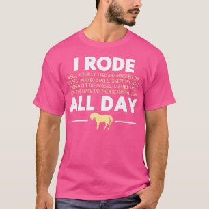 I Rode All Day Horse Riding T-shirt, Funny Horse G T-Shirt
