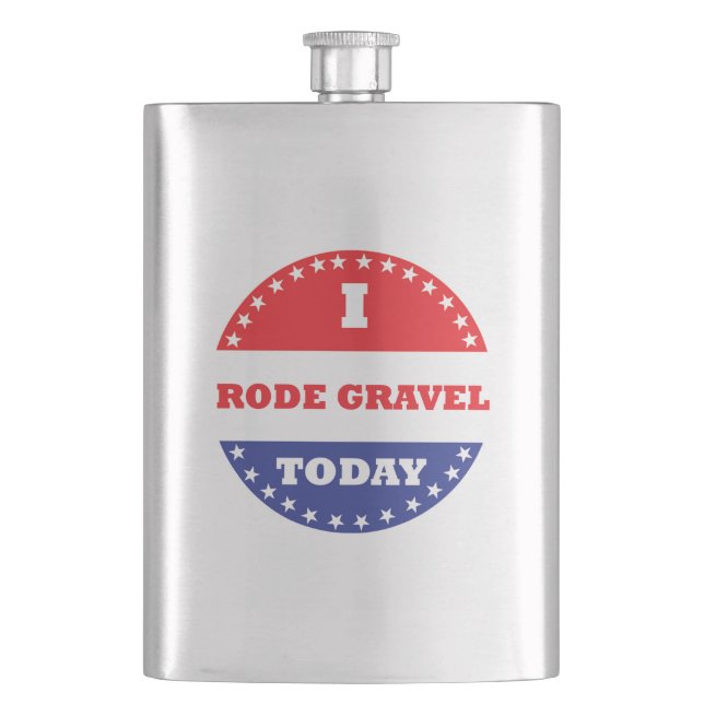 I Rode Gravel Today Hip Flask (Front)