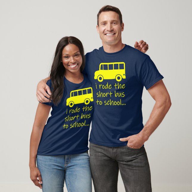 i rode the short bus to school... T-Shirt (Unisex)