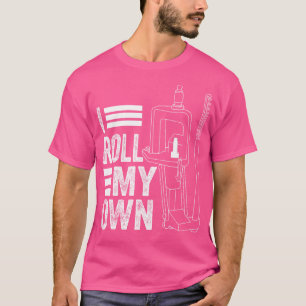 I Roll My Own Ammunition Funny Guns Firearms Ammo T-Shirt