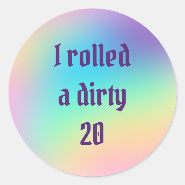 "I Rolled A Dirty 20" Tabletop Gaming Classic Round Sticker (Front)