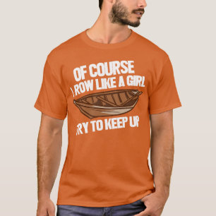 I Row Like A Girl T-Shirt