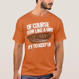 I Row Like A Girl T-Shirt
