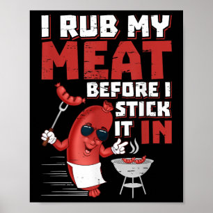 I Rub My Meat Before I Stick It In Design Summer B Poster