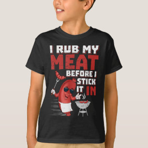 I Rub My Meat Before I Stick It In Design Summer B T-Shirt