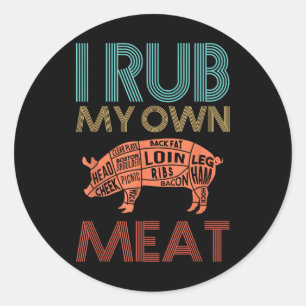 I Rub My Own Meat Bbq Graphic Classic Round Sticker