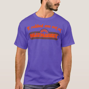 I Rubbed One Out At Johns Meatmarket T-Shirt