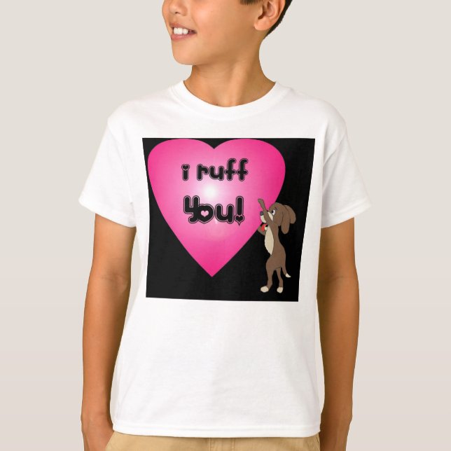 I ruff You ! T-Shirt (Front)