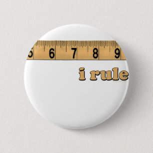 I Rule 6 Cm Round Badge