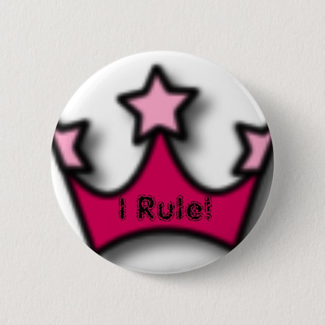 I Rule! 6 Cm Round Badge (Front)