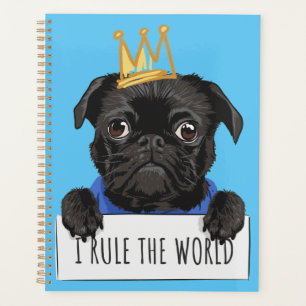 I Rule The World Pug Planner