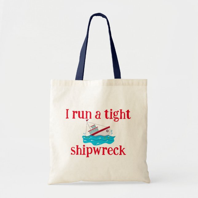 I run a tight shipwreck tote bag (Front)