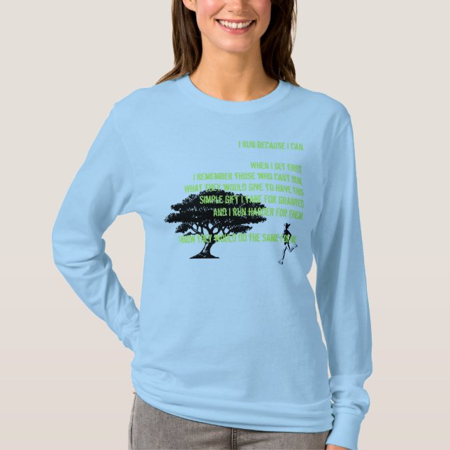 I run because I can.... T-Shirt (Front)