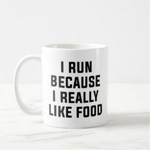 I Run Because I Really Like Food Coffee Mug