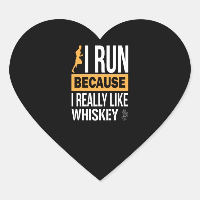 I Run Because I Really Like Whiskey Heart Sticker (Front)