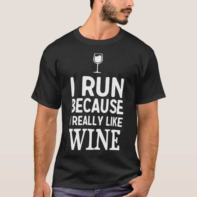 I Run Because I Really Like Wine Fitted T-Shirt (Front)