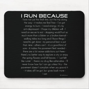 I Run Because Mouse Pad