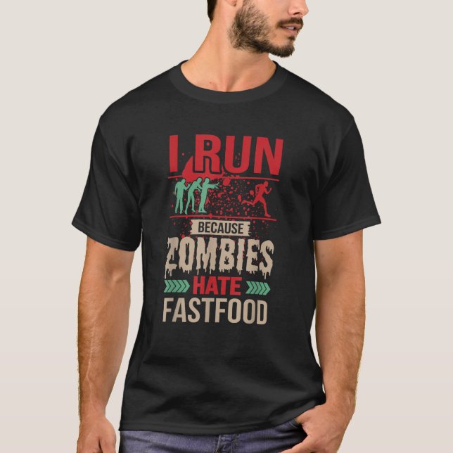 I Run Because Zombies Hate Fast Food design Hallow T-Shirt (Front)
