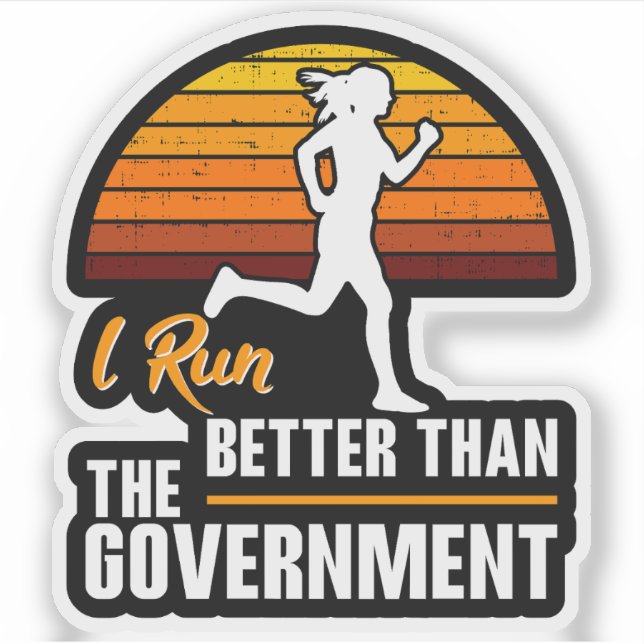 I Run Better Than The Government Funny Runner (Front)
