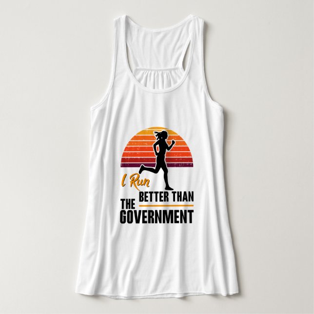 I Run Better Than The Government Funny Runner Singlet (Design Front)