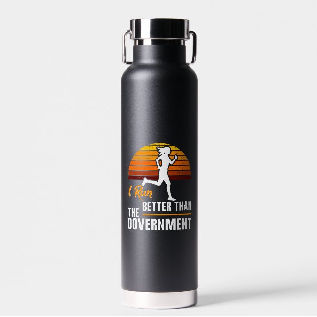 I Run Better Than The Government Funny Runner Water Bottle (Front)