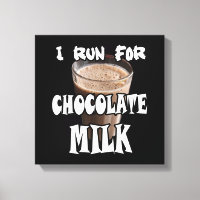 I Run for Chocolate Milk Running