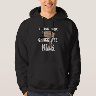 I Run for Chocolate Milk Running Hoodie