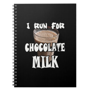 I Run for Chocolate Milk Running Notebook
