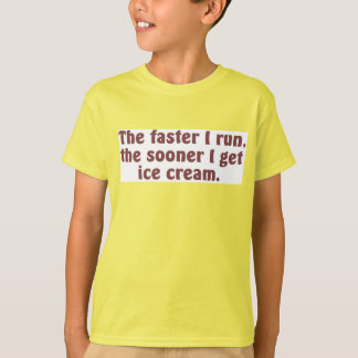 I Run for Ice Cream T-Shirt